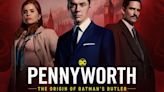 Pennyworth: The Origin of Batman’s Butler Season 1: Where to Watch & Stream Online