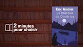 On a lu « Le masque de Dimitrios » d’Eric Ambler