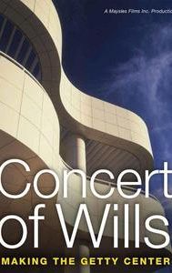 Concert of Wills: Making the Getty Center