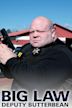 Big Law: Deputy Butterbean