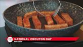National Crouton Day | May 13th - National Day Calendar