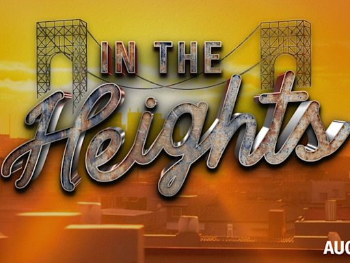 Full Cast and Design Team Set for Premiere of IN THE HEIGHTS at The Muny