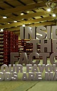 Inside the Factory: How our Favourite Foods are Made
