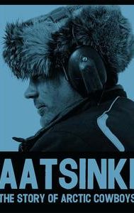 Aatsinki: The Story of Arctic Cowboys