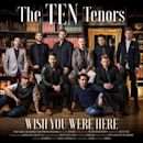 Wish You Were Here (The Ten Tenors album)