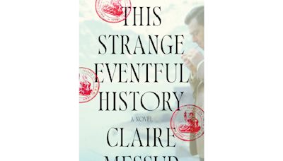 Book Review: A grandfather’s 1,500-page family history undergirds Claire Messud’s latest novel