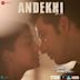 Andekhi [From "Judaa Hoke Bhi - Love Has a New Enemy"]