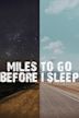 Miles to Go Before I Sleep