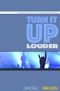 Turn It Up Louder