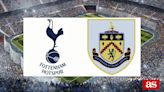 Tottenham vs Burnley: estadísticas previas y datos en directo | Premier League 2023/2024