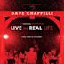 Dave Chappelle: Live in Real Life