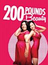 200 Pounds Beauty