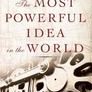 The Most Powerful Idea in the World: A Story of Steam, Industry, and Invention