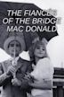 Les fiancés du pont Mac Donald
