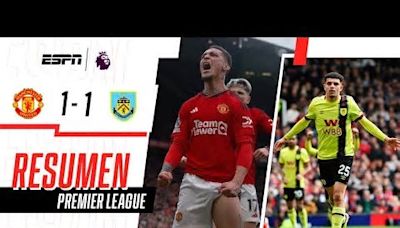 Revive lo mejor del partido entre Manchester United y Burnley por la fecha 35 de la Premier League