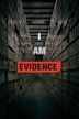 I Am Evidence