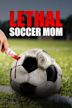 Lethal Soccer Mom