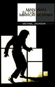 Man in the Mirror: The Michael Jackson Story