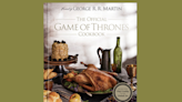 This ‘Game of Thrones’ Cookbook Features 80 Westeros-Inspired Recipes With a Forward by George R.R. Martin