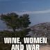 The Six Million Dollar Man: Wine, Women and War