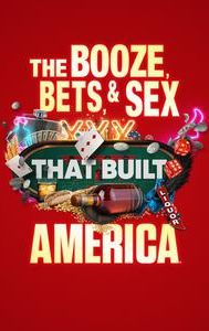 The Booze, Bets and Sex That Built America