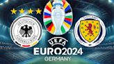 How to watch Germany vs Scotland: date, start time, TV Channel and live streaming for UEFA Euro 2024