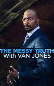 The Messy Truth With Van Jones