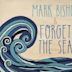 Mark Bishop and Forget the Sea