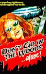 Don't Go in the Woods (1981 film)