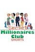 Secret Millionaires Club Shorts