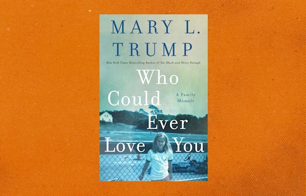 Review | Mary Trump returns with more stories of her family’s deep dysfunction