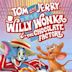 Tom and Jerry: Willy Wonka and the Chocolate Factory