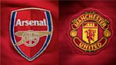 Arsenal vs Man Utd: Preview, predictions and lineups