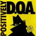 Positively D.O.A.