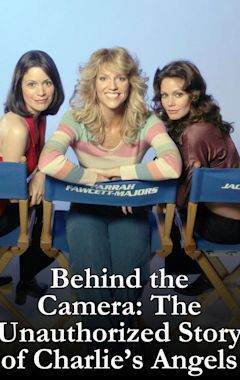 Behind the Camera: The Unauthorized Story of Charlie's Angels