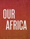 Our Africa