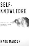 Mark Manson on Self-Knowledge