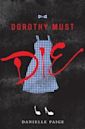 Dorothy Must Die (Dorothy Must Die, #1)