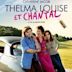 Thelma, Louise et Chantal