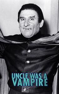 Uncle Was a Vampire