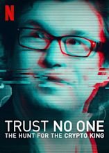 Trust No One: The Hunt For The Crypto King - Territory Studio