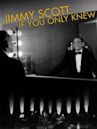 Jimmy Scott: If You Only Knew