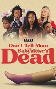 Don't Tell Mom the Babysitter's Dead