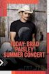 TODAY: Brad Paisley Summer Concert