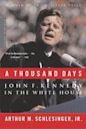 A Thousand Days: John F. Kennedy in the White House