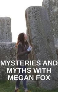 Mysteries and Myths With Megan Fox