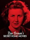 Eva Braun's Secret Home Movies