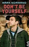 Amy Schumer Presents Mark Normand: Don't Be Yourself