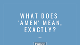 You Might Say 'Amen' Without Much Thought, but Here's What the Word Actually Means