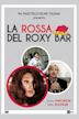 La rossa del Roxy Bar